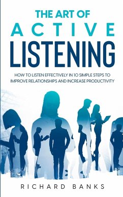 The Art of Active Listening - Banks, Richard
