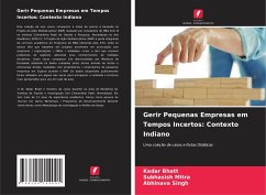 Gerir Pequenas Empresas em Tempos Incertos: Contexto Indiano - Bhatt, Kedar;Mitra, Subhasish;Singh, Abhinava