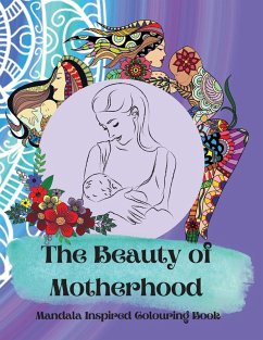 Cover The Beauty of Motherhood Mandala Inspired Adult Colouring Book