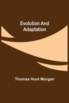 Evolution and Adaptation - Hunt Morgan, Thomas