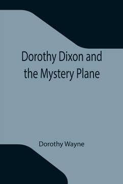 Dorothy Dixon and the Mystery Plane - Wayne, Dorothy