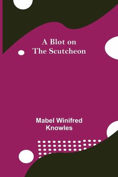 A Blot on the Scutcheon - Winifred Knowles, Mabel