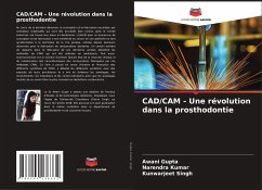 CAD/CAM - Une révolution dans la prosthodontie - Gupta, Awani;Kumar, Narendra;Singh, Kunwarjeet