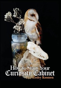 How to Start Your Curiosity Cabinet - Koomen, Lesley