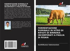 FERMENTAZIONE RUMINALE IN VITRO DI RIFIUTI DI BIRRERIA INCORPORATI A PAGLIA DI RISAIA - Subramaniam, Senthilkumar