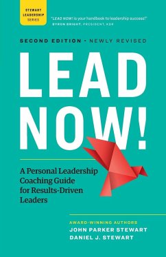 Lead Now! - Stewart, John Parker; Stewart, Daniel J.