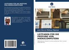 LEITFADEN FÜR DIE PRÜFUNG VON MIKROCOMPUTERN - Mbikayi Mpanya, Jean Marcel