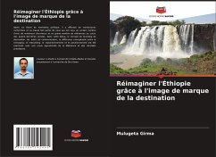 Réimaginer l'Éthiopie grâce à l'image de marque de la destination - Girma, Mulugeta