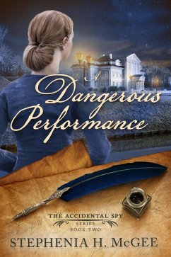 A Dangerous Performance (The Accidental Spy Series) (eBook, ePUB) - Mcgee, Stephenia H.