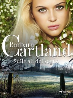 Sulle ali del sogno (La collezione eterna di Barbara Cartland 21) (eBook, ePUB) - Cartland, Barbara