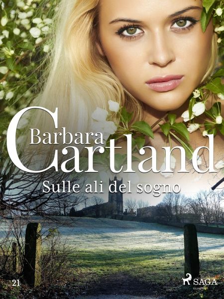 Sulle ali del sogno (La collezione eterna di Barbara Cartland 21) (eBook, ePUB)