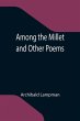 Among the Millet and Other Poems - Bild 1