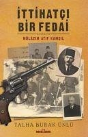 Ittihatci Bir Fedai Mülazim Atif Kamcil - Burak Ünlü, Talha