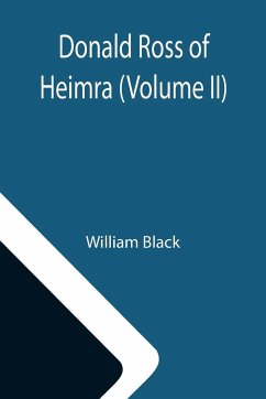 Donald Ross of Heimra (Volume II) - William Black