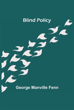Blind Policy - Manville Fenn, George