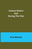 Amiens Before and During the War
