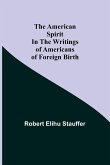 The American Spirit in the Writings of Americans of Foreign Birth