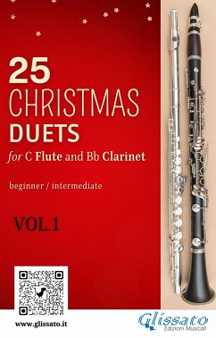 25 Christmas Duets for Flute and Clarinet - VOL.1 (eBook, ePUB) - Willis Storrs, Richard; Handel, George Frideric; Gauntlett, Henry John; Caswall, Edward; Brahms, Johannes; Hanby, R. Benjamin; De Liguori, Alfonso Maria; Mozart, Amadeus Wolfgang