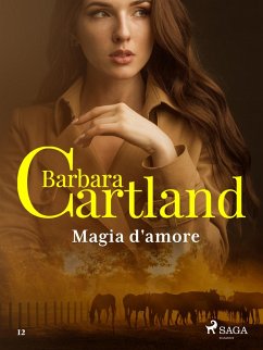 Magia d'amore (La collezione eterna di Barbara Cartland 12) (eBook, ePUB) - Cartland, Barbara