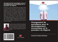 Changement de paradigme pour le développement économique et la grandeur du Nigeria - Okonkwo, Innocent Chuka