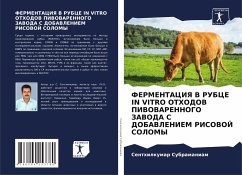 FERMENTACIYa V RUBCE IN VITRO OTHODOV PIVOVARENNOGO ZAVODA S DOBAVLENIEM RISOVOJ SOLOMY - Subramaniam, Senthilkumar