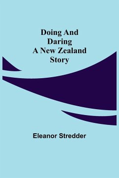 Doing and Daring A New Zealand Story - Stredder, Eleanor