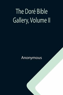 The Doré Bible Gallery, Volume II - Anonymous