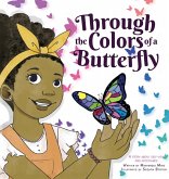 Through the Colors of a Butterfly Through the Colors of a Butterfly