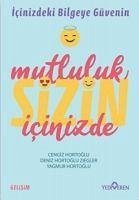 Mutluluk Sizin Icinizde - Hortoglu, Cengiz; Hortoglu Ziegler, Deniz; Hortoglu, Yagmur