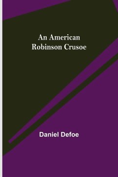An American Robinson Crusoe - Defoe, Daniel