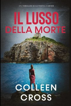 Cover Il Lusso della Morte (I Thriller di Katerina Carter, #3) (eBook, ePUB)