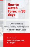 Forex Trading for Beginners - A Step by Step Guide (eBook, ePUB)