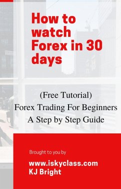 Cover Forex Trading for Beginners - A Step by Step Guide (eBook, ePUB)