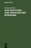 Aus Dichtung und Sprache der Romanen (eBook, PDF) Aus Dichtung und Sprache der Romanen (eBook, PDF)