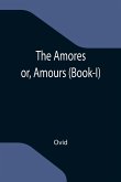 The Amores; or, Amours (Book-I)