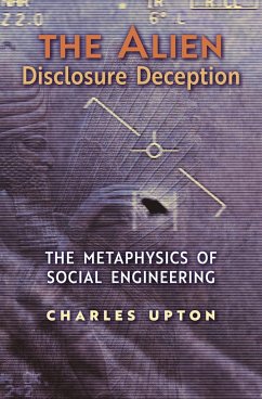 The Alien Disclosure Deception - Upton, Charles
