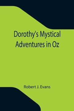 Dorothy's Mystical Adventures in Oz - J. Evans, Robert