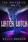Water Witch The Deepening Book 2 (The Deepening Series) (eBook, ePUB)