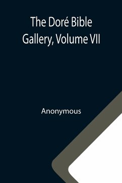 The Doré Bible Gallery, Volume VII - Anonymous