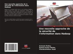 Une nouvelle approche de la sécurité de l'information dans Hadoop - Dubey, Avinash;Mehta, Ashok Kumar;Azad, Chandrashekar