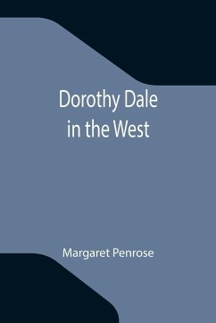 Dorothy Dale in the West - Penrose, Margaret