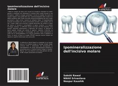 Ipomineralizzazione dell'incisivo molare - Rawal, Sakshi;Srivastava, Nikhil;Kaushik, Noopur