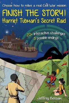 Finish the Story! Harriet Tubman's Secret Raid - Bensam, Jeffrey