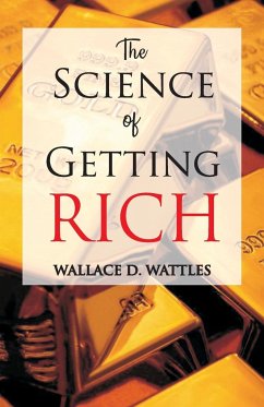 The Science of Getting Rich - Wattles, Wallace D