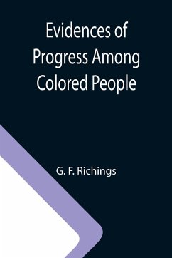 Evidences of Progress Among Colored People - F. Richings, G.