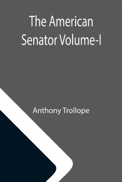 The American Senator Volume-I - Trollope, Anthony