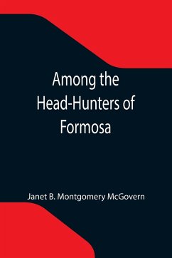 Among the Head-Hunters of Formosa - B. Montgomery McGovern, Janet