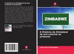A História do Zimbabué do pré-colonial ao presente