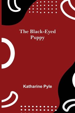 The Black-Eyed Puppy - Pyle, Katharine