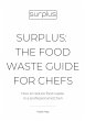 Surplus: The Food Waste Guide for Chefs... - Bild 1